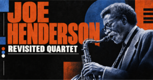 JOE HENDERSON REVISITED QUARTET