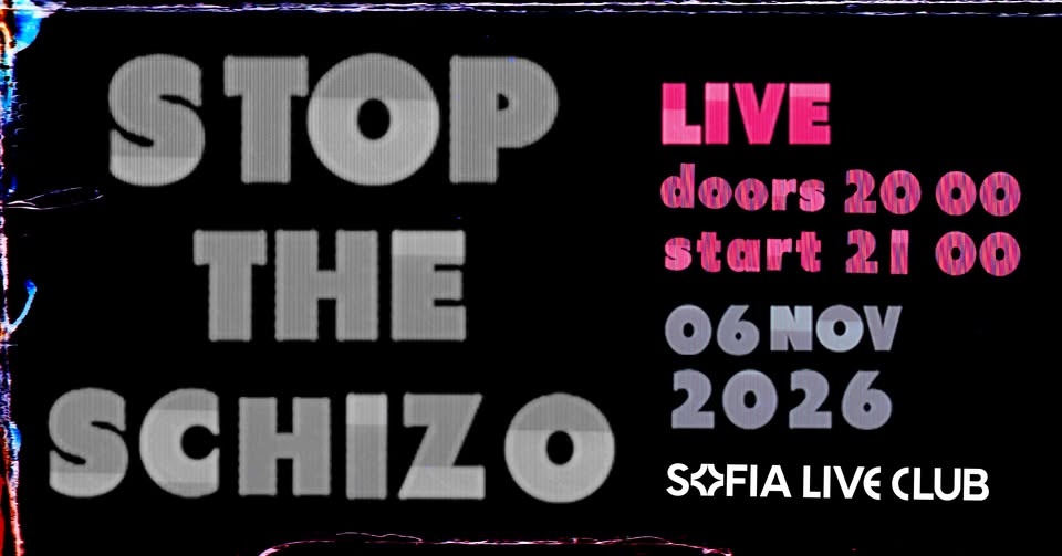 Stop the Schizo — live at Sofia Live Club